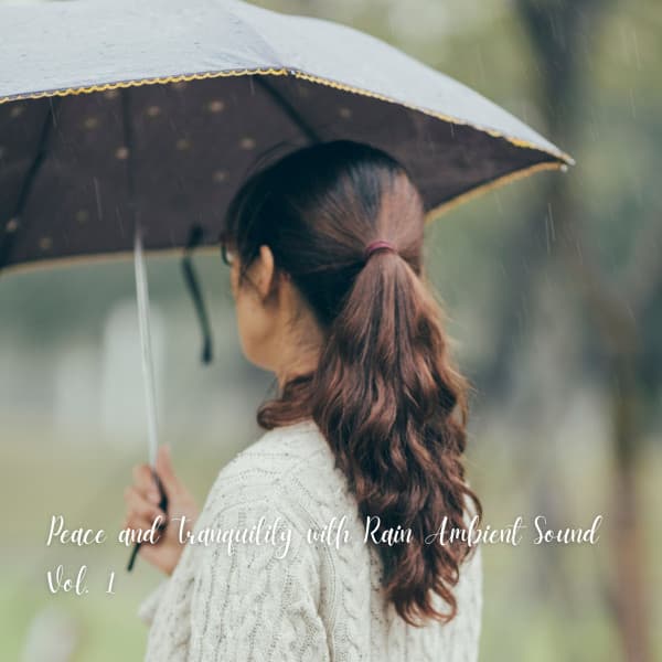Peace and Tranquility with Rain Ambient Sound Vol. 1 - Deep Sleep Relaxation
