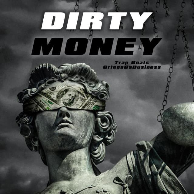Dirty Money - OrtegaDaBusiness