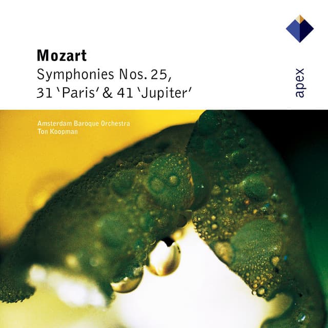 Mozart: Symphonies No. 25, No. 31 "Paris" & No. 41 "Jupiter" - Wolfgang Amadeus Mozart