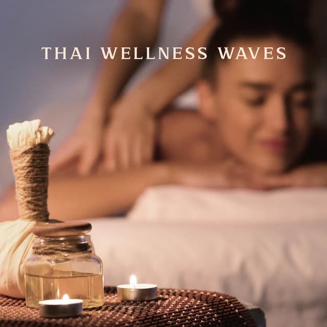 Thai Wellness Waves: Relaxing Massage Ambiance - Spa Music Paradise Zone