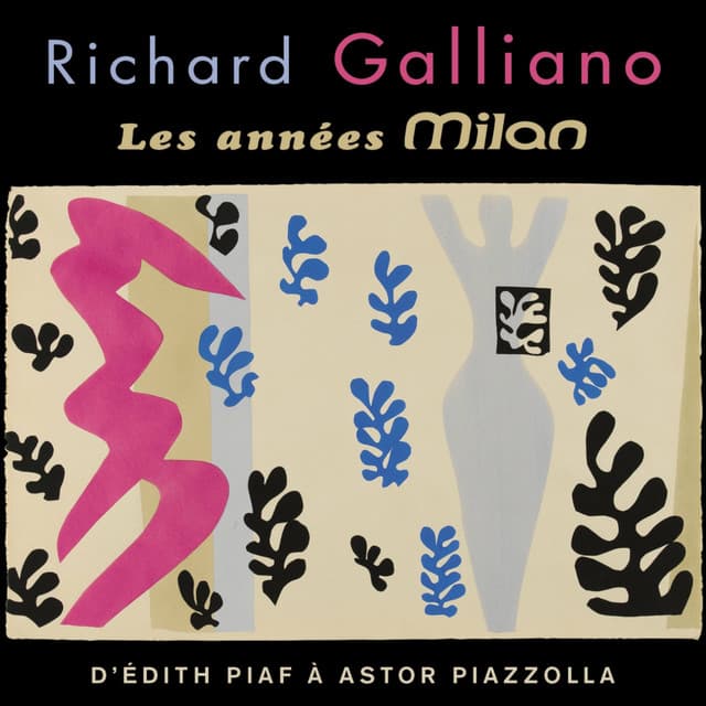 Les Années Milan : d'Edith Piaf à Astor Piazzolla - Richard Galliano