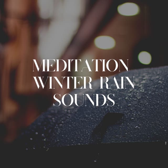Meditation Winter Rain Sounds - Lullaby Rain