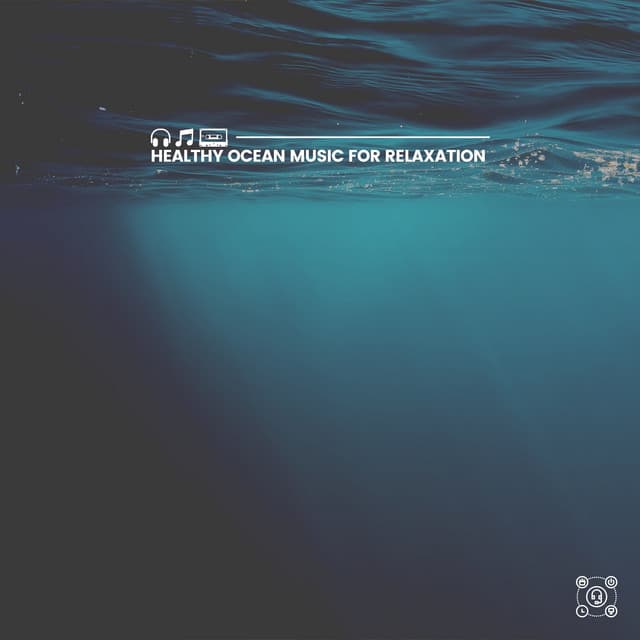 Healthy Ocean Music for Relaxation - Sea Sand Sun
