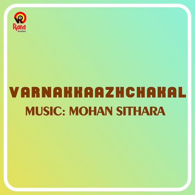 Varnakkaazhchakal - Mohan Sithara