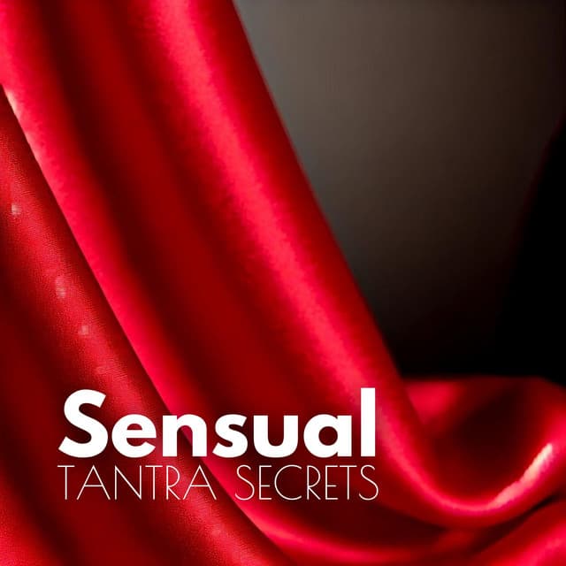 Sensual Tantra Secrets: Pleasure Rituals, Healing Sensuality, Deep Connection - Sensual Erotic Pleasure