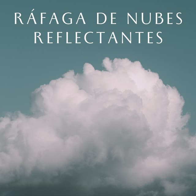 Ráfaga De Nubes Reflectantes - Música de día lluvioso