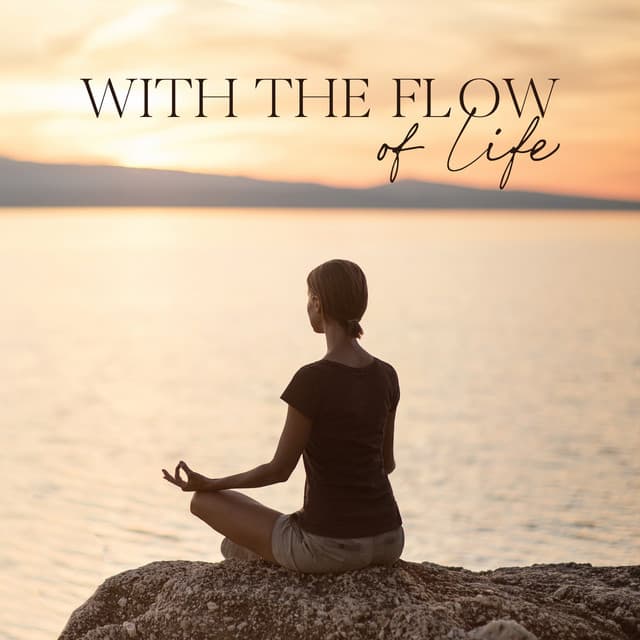 With the Flow of Life - Meditation Music Zone