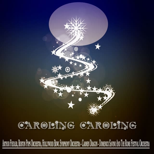 Caroling Caroling - Christmas Legends - Arthur Fiedler