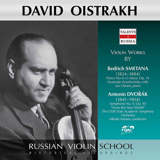 Smetana: Piano Trio, Op. 15 - Dvořák: Symphony No. 9, Op. 95 "From the New World" - David Oistrakh