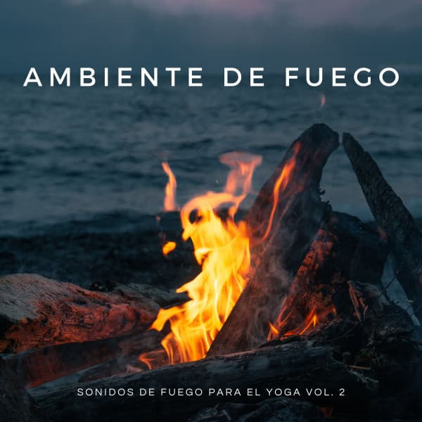 Ambiente De Fuego: Sonidos De Fuego Para El Yoga Vol. 2 - Ruído De Colores Para Bebes
