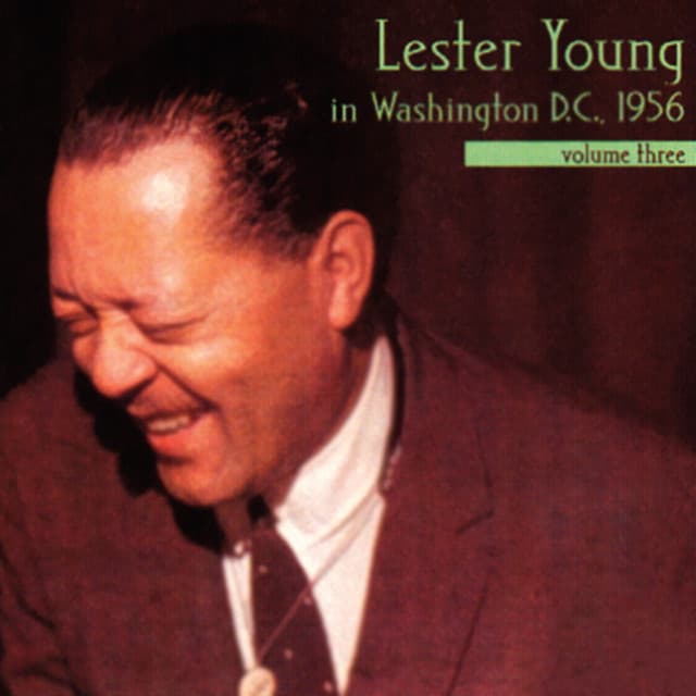 Lester Young In Washington, D.C., 1956, Vol. 3 - Lester Young