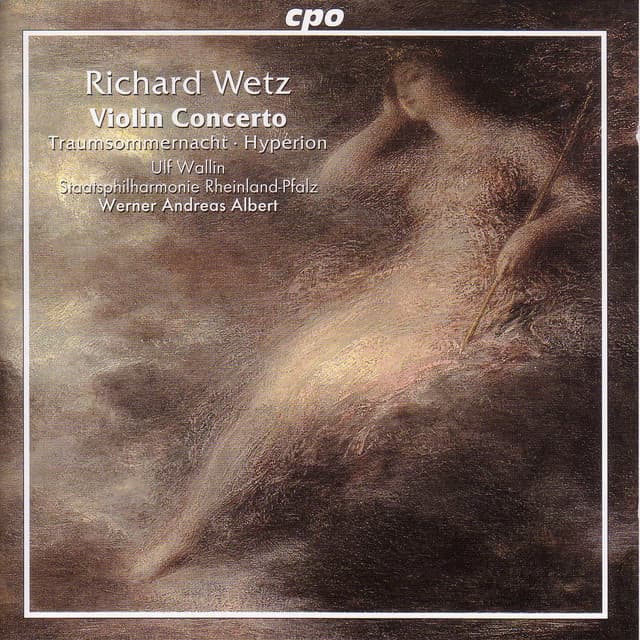 Wetz: Violin Concerto, Op. 57 / Traumsommernacht / Hyperion - Richard Wetz