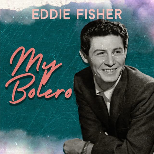 My Bolero - Eddie Fisher