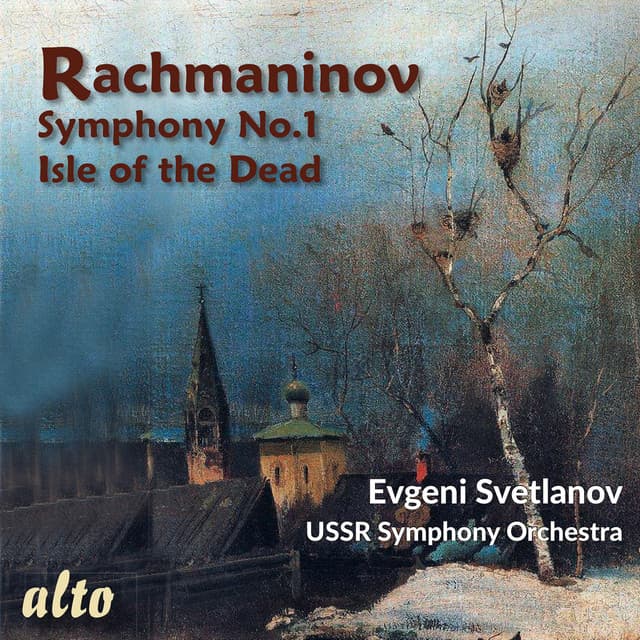 Rachmaninov: Symphony No. 1; Isle of the Dead – Evgeny Svetlanov, USSR Symphony Orchestra - Sergei Rachmaninoff