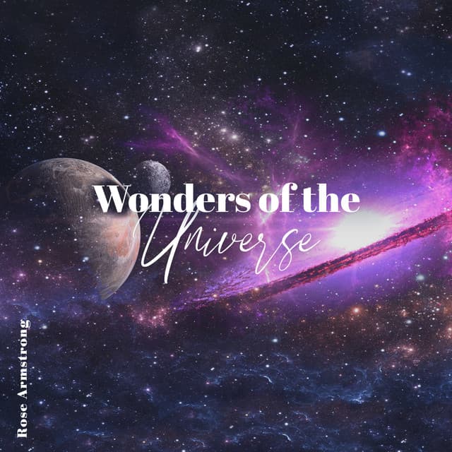 Wonders of the Universe - Rose Armstrong