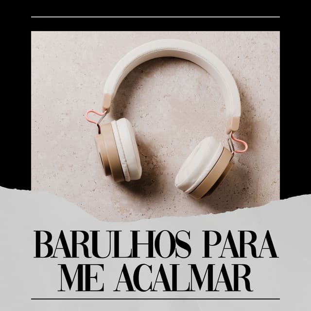 Barulhos para Me Acalmar - Ruido Marrón Para Dormir