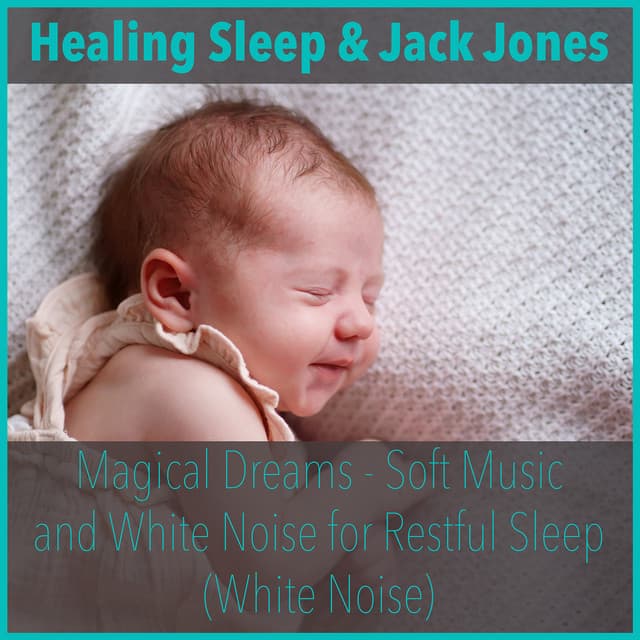 Magical Dreams - Soft Music And White Noise For Restful Sleep - Healing Sleep