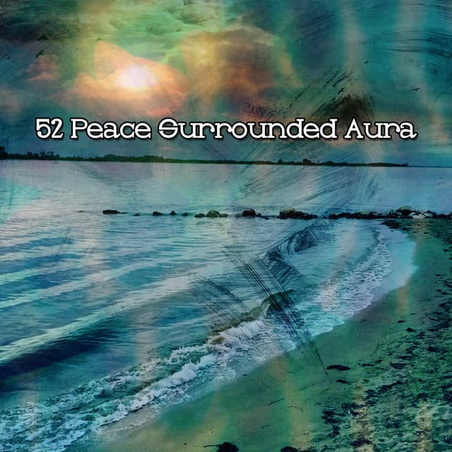 52 Peace Surrounded Aura - Rising Higher Meditation