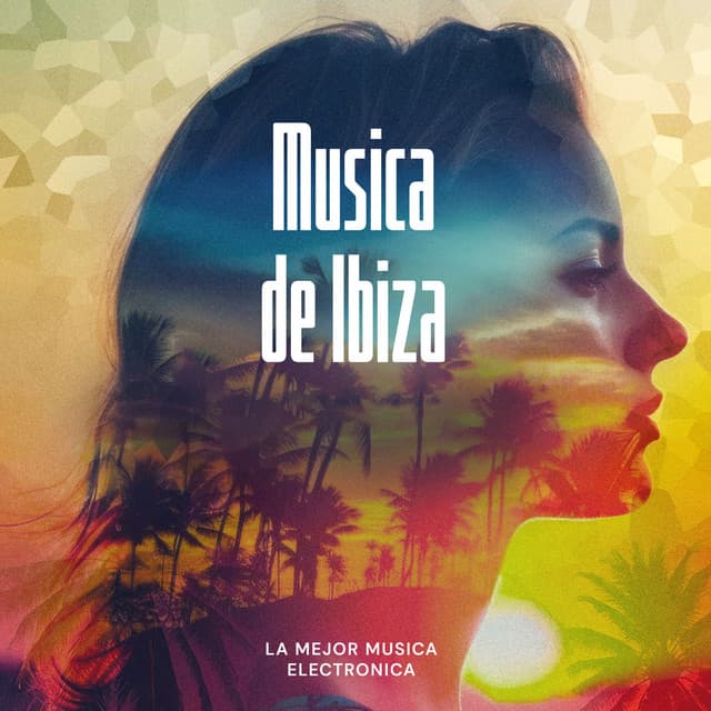 Musica de Ibiza - La Mejor Música Electrónica