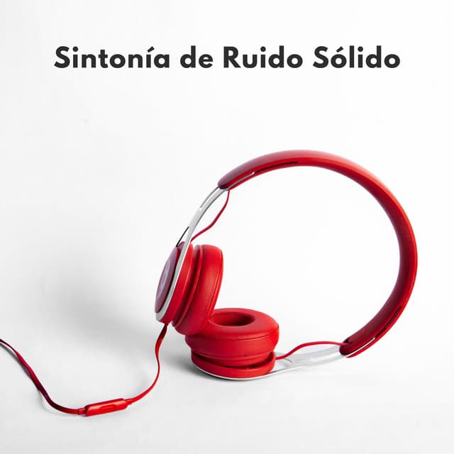 Sintonía De Ruido Sólido - Serenidad Música Relajación