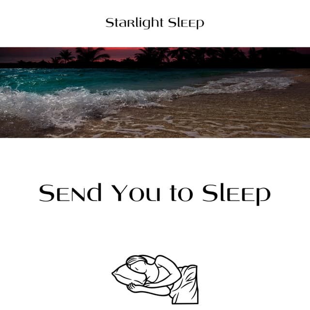 Send You to Sleep - Starlight Sleep