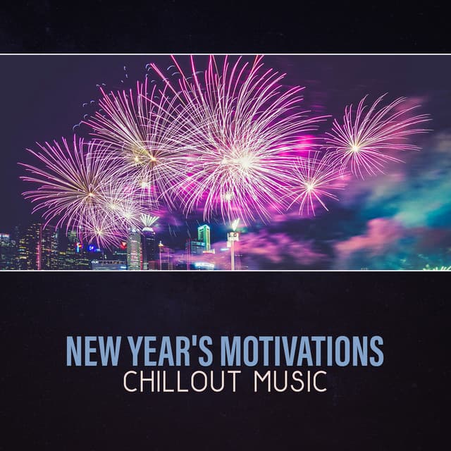 New Year's Motivations: Chillout Music - Workout Motivation Center