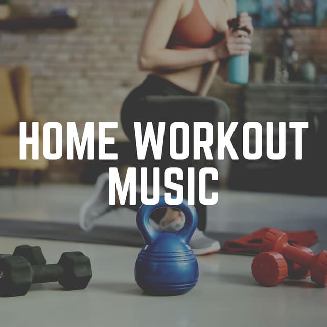 Home Workout Music - Workout Music Gym