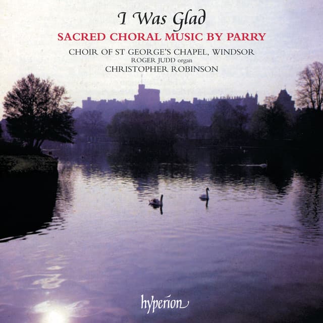 I Was Glad: Sacred Choral Music by Hubert Parry - Hubert Parry