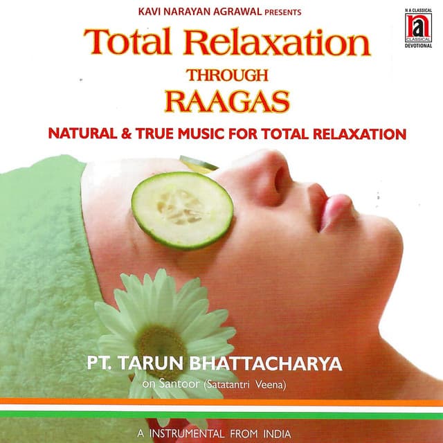 Total Relaxation Through Raagas - Tarun Bhattacharya