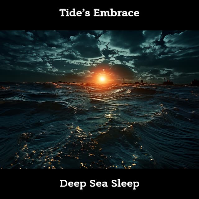 Tide’s Embrace: Deep Sea Sleep - Nature!
