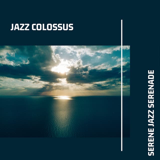 Serene Jazz Serenade: Serene Instrumental Jazz Harmonies for Peaceful Evenings - Jazz Colossus