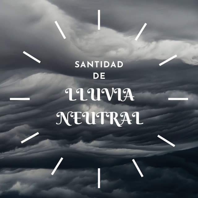 Santidad de lluvia neutral - Grabaciones meteorológicas y de la naturaleza