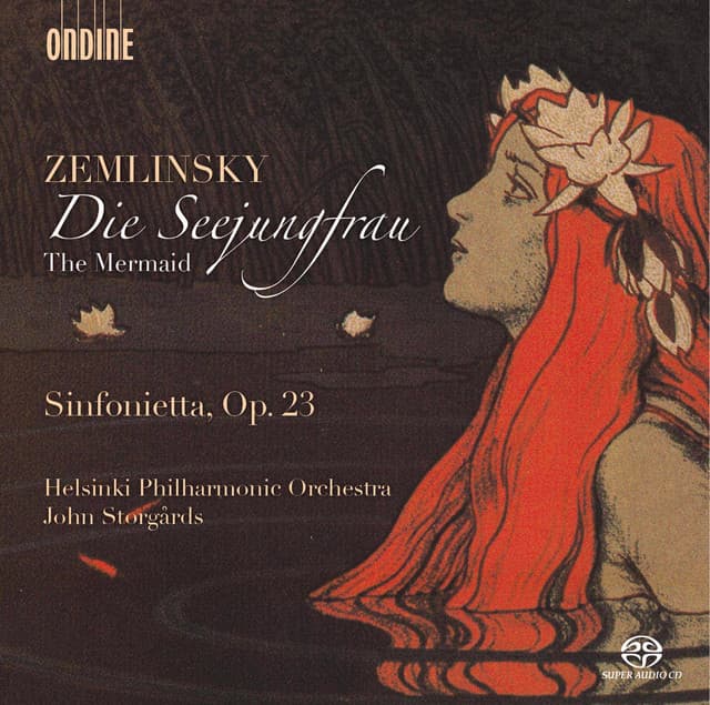 Zemlinsky: Die Seejungfrau & Sinfonietta, Op. 23 - Alexander von Zemlinsky