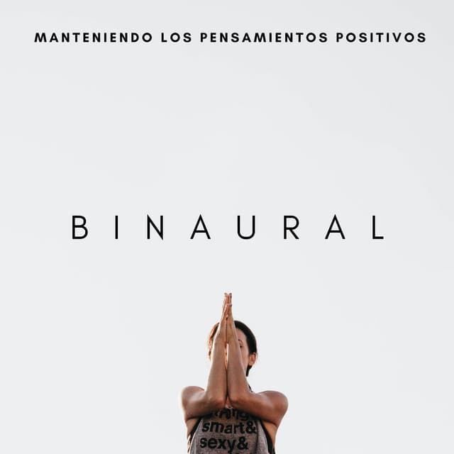 Binaural: Manteniendo Los Pensamientos Positivos - Latidos binaurales para estudiar