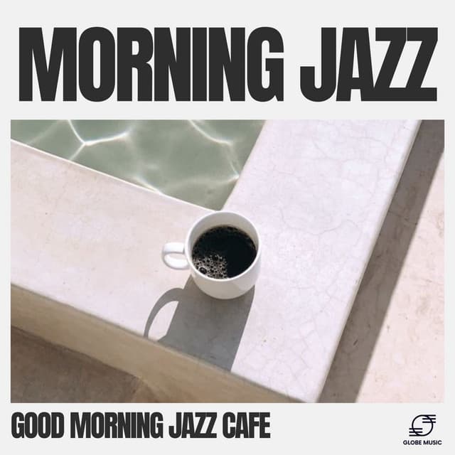 Morning Jazz - Good Morning Jazz Cafe