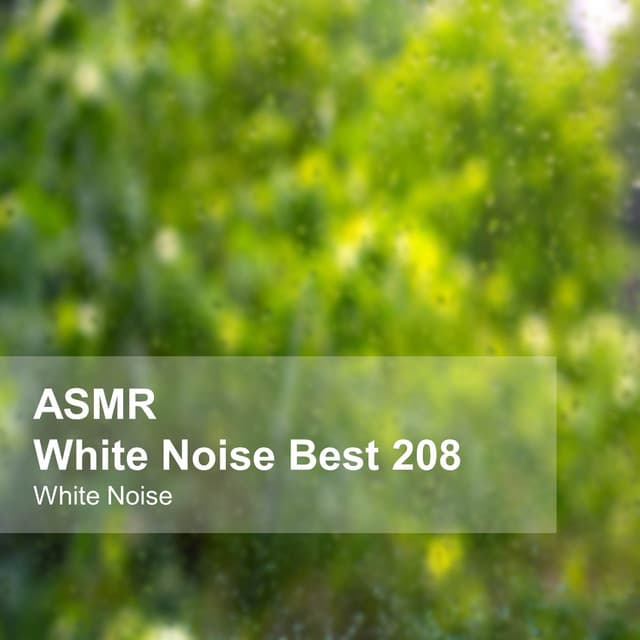 White Noise ASMR Best 208 - White Noise
