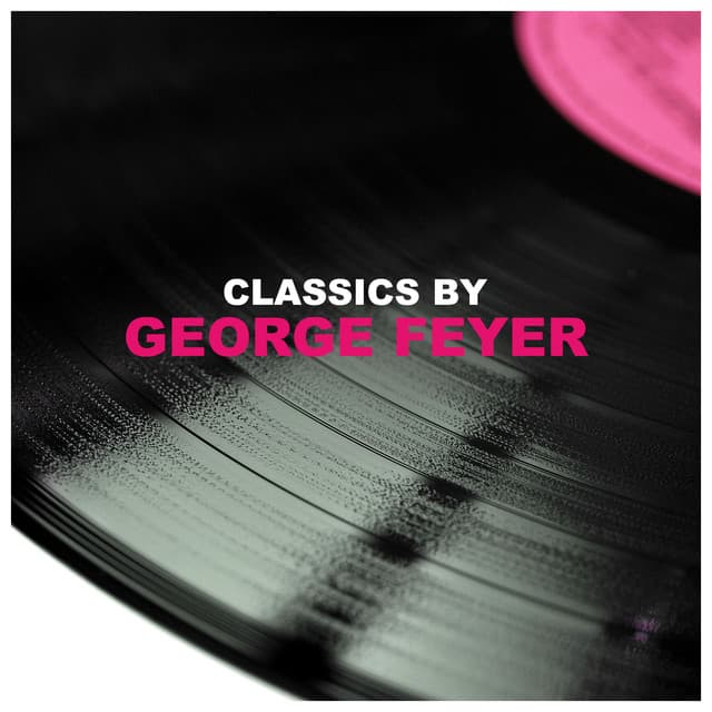 Classics by George Feyer - George Feyer