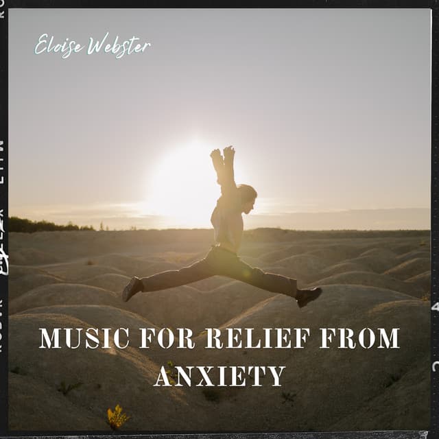 Music for Relief from Anxiety - Eloise Webster