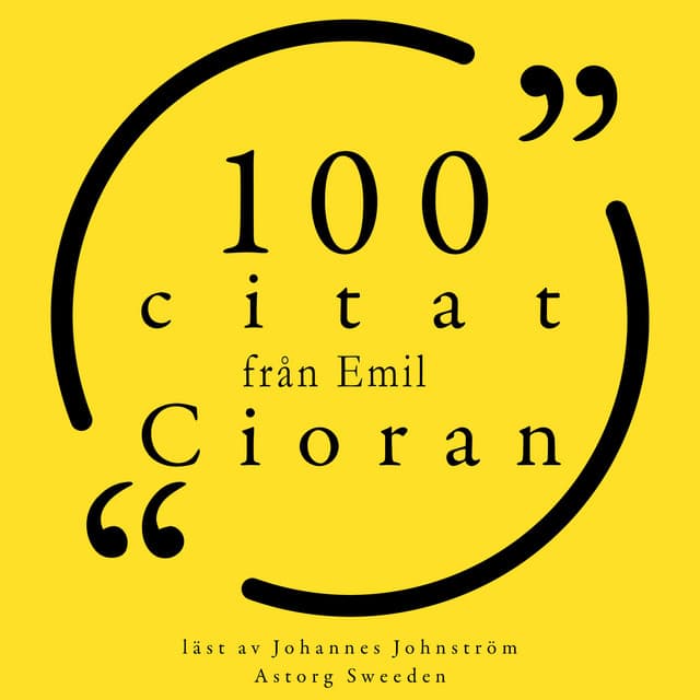 100 citat från Emil Cioran - Emil Cioran