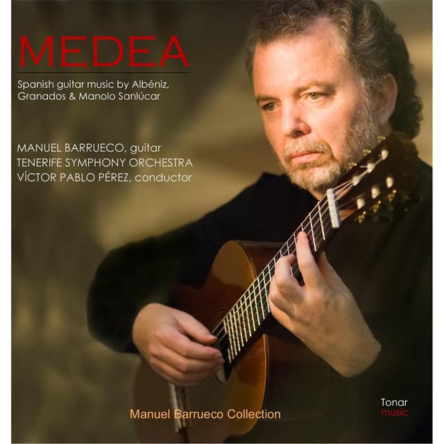 Medea: Spanish Guitar Music By Albeniz, Granados and Manolo Sanlucar - Manuel Barrueco