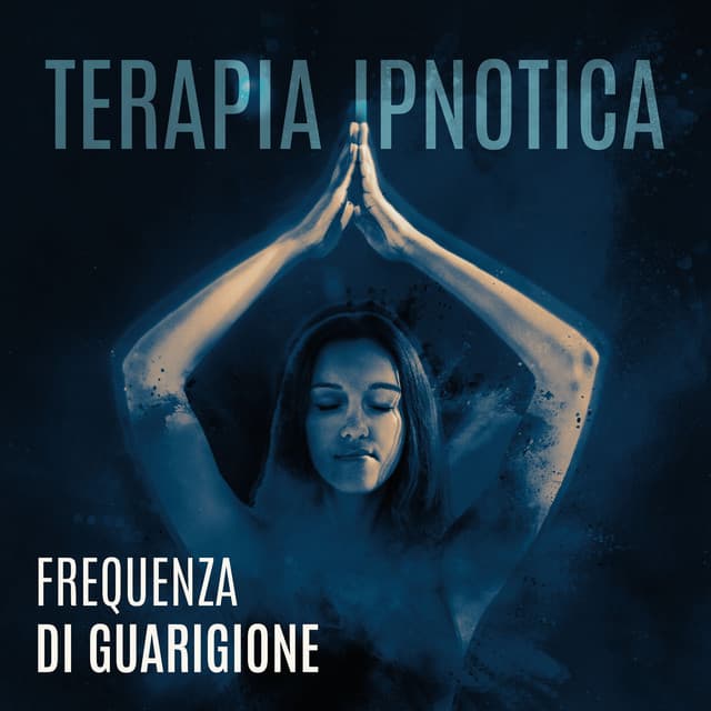 Terapia ipnotica: Frequenza di guarigione e musica di meditazione - Musica tranquilla accademia