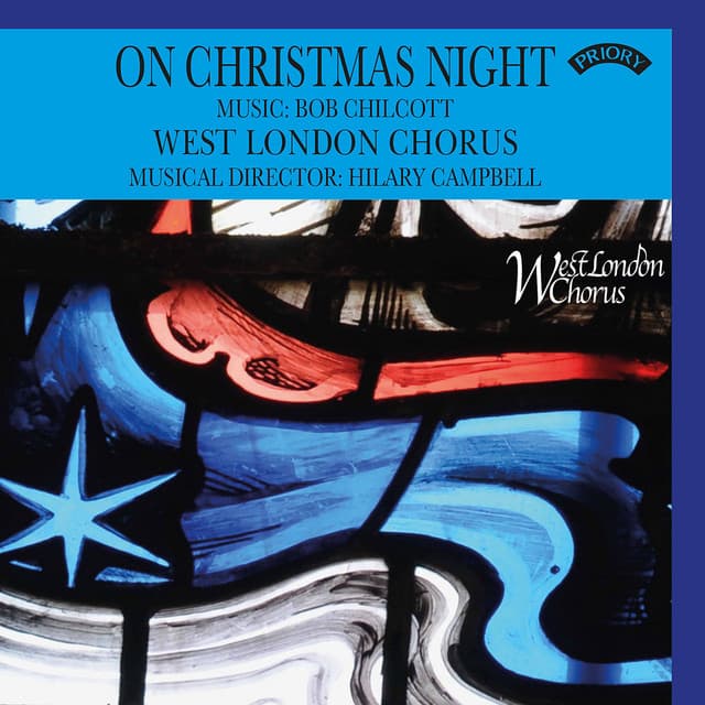 On Christmas Night: The Music of Bob Chilcott - Bob Chilcott