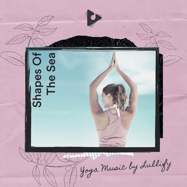 Shapes of the Sea - Yoga Music by Lullify