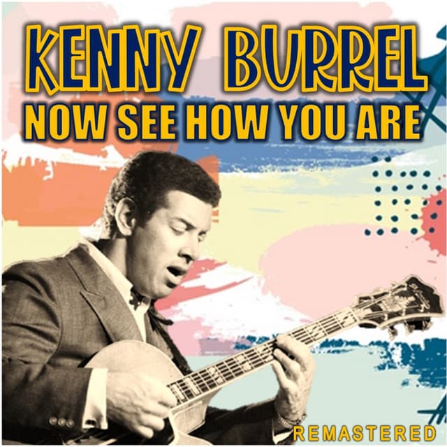 Now See How You Are - Kenny Burrell