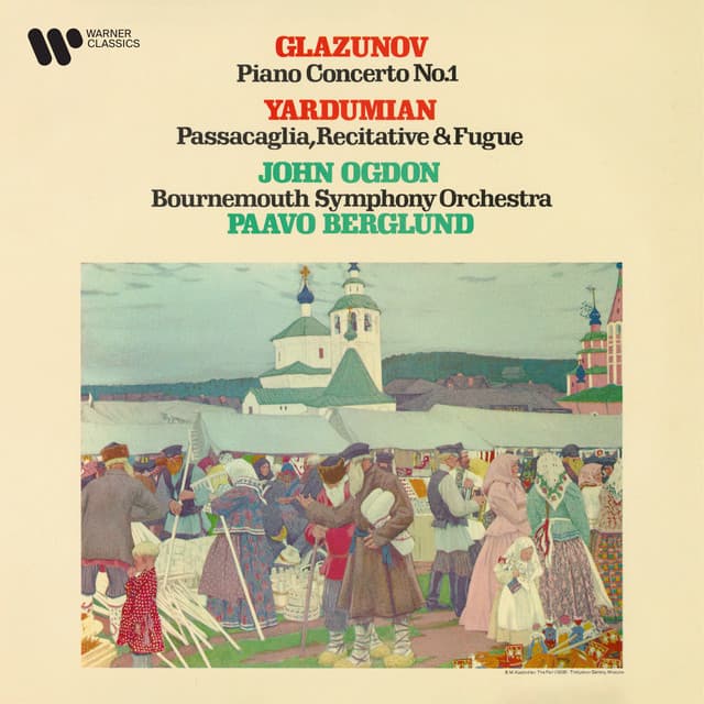 Glazunov: Piano Concerto No. 1, Op. 92 - Yardumian: Passacaglia, Recitative & Fugue - Alexander Glazunov