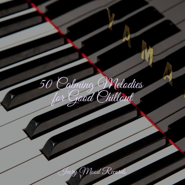 50 Calming Melodies for Good Chillout - Ivory Mood