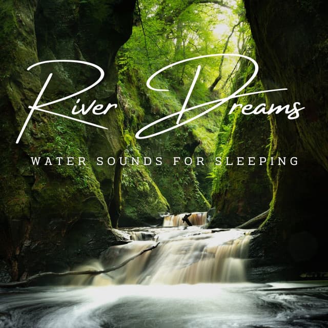 River Dreams: Water Sounds for Sleeping - Wonderclouds