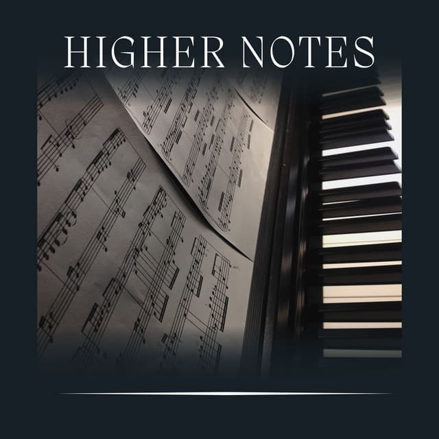 Higher Notes - Soft Piano Music