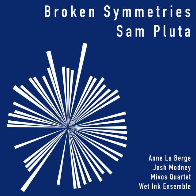Broken Symmetries - Sam Pluta