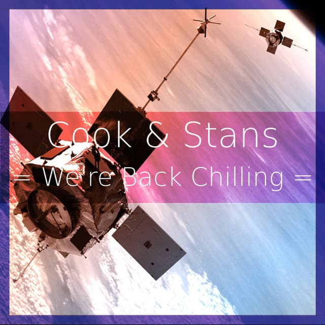 We're Back Chilling - Cook & Stans